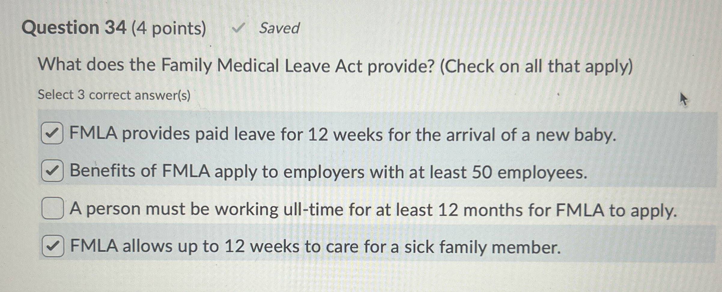  Question 34(4 points) Saved What does the Family Medical Leave Act
