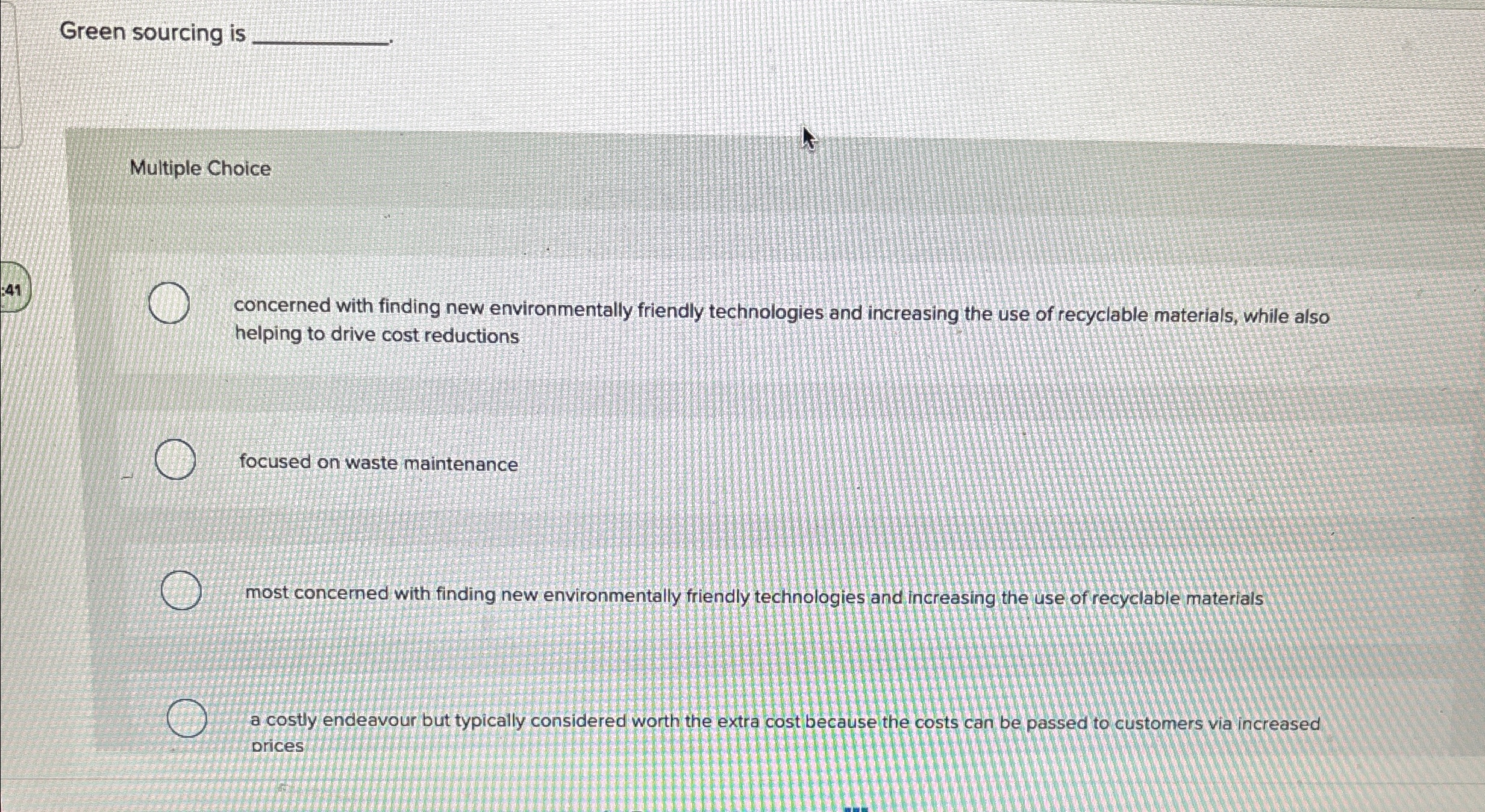  Green sourcing is Multiple Choice concerned with finding new environmentally friendly