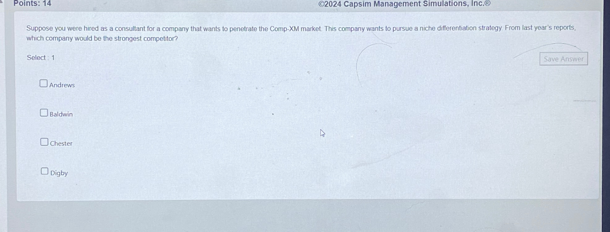  Points: 14 2024 Capsim Management Simulations, Inc.) Suppose you were hired