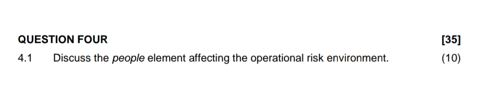  QUESTION FOUR [35] 4.1 Discuss the people element affecting the operational