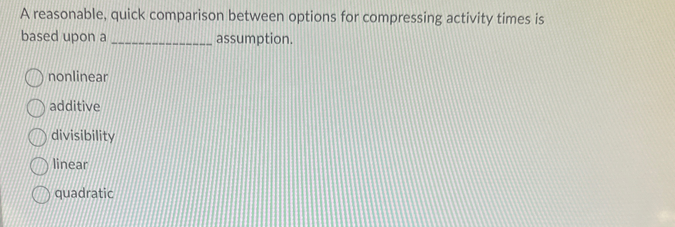  A reasonable, quick comparison between options for compressing activity times is
