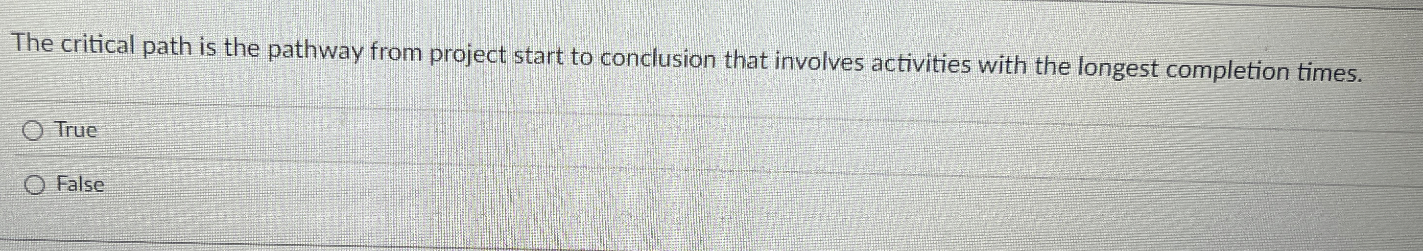  The critical path is the pathway from project start to conclusion