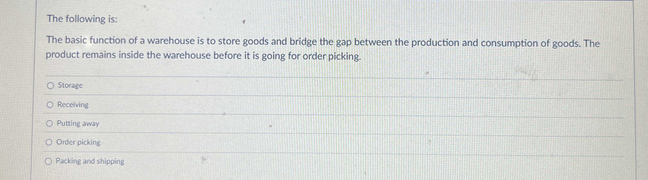  The following is: The basic function of a warehouse is to