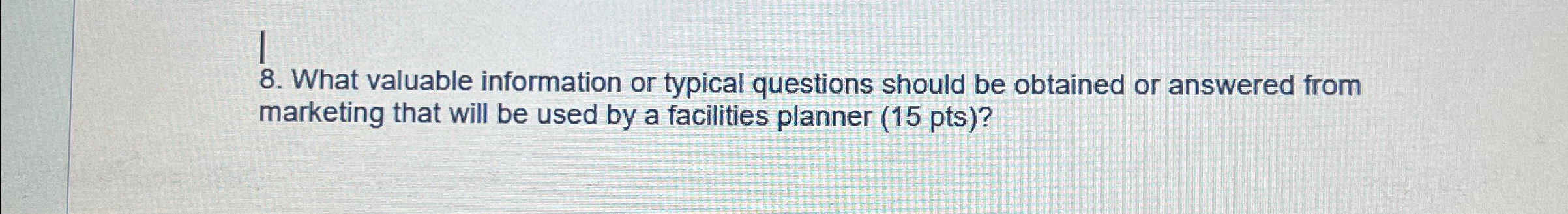  What valuable information or typical questions should be obtained or answered