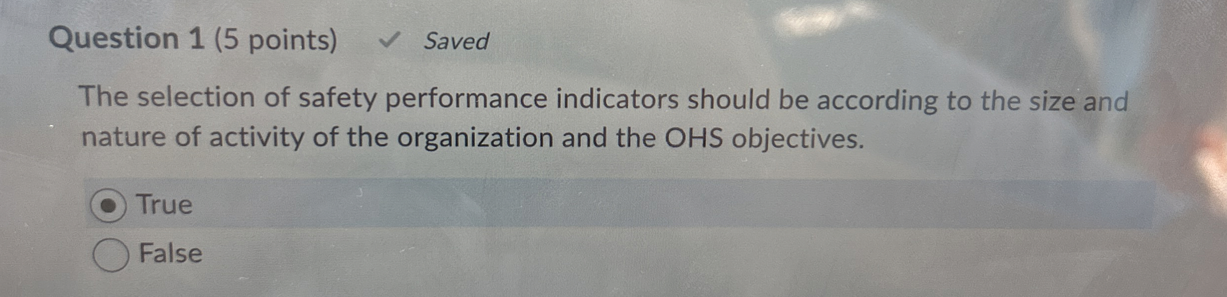  Question 1(5 points) Saved The selection of safety performance indicators should