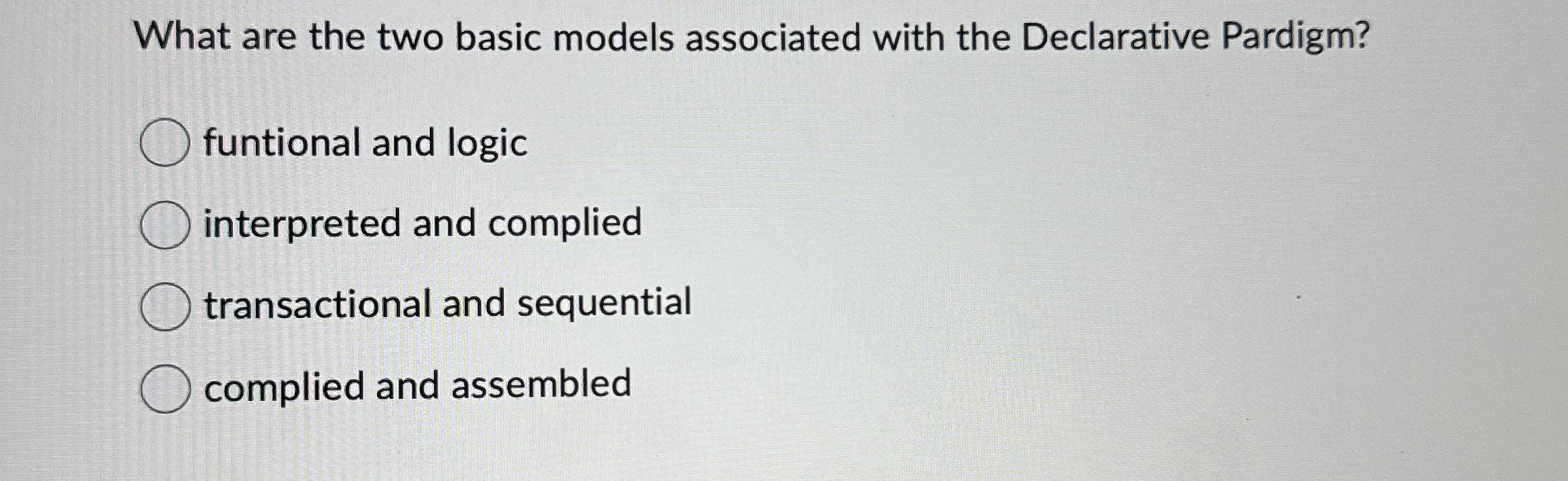  What are the two basic models associated with the Declarative Pardigm?