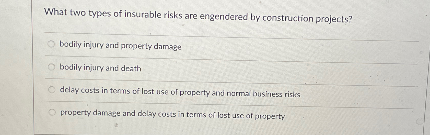  What two types of insurable risks are engendered by construction projects?
