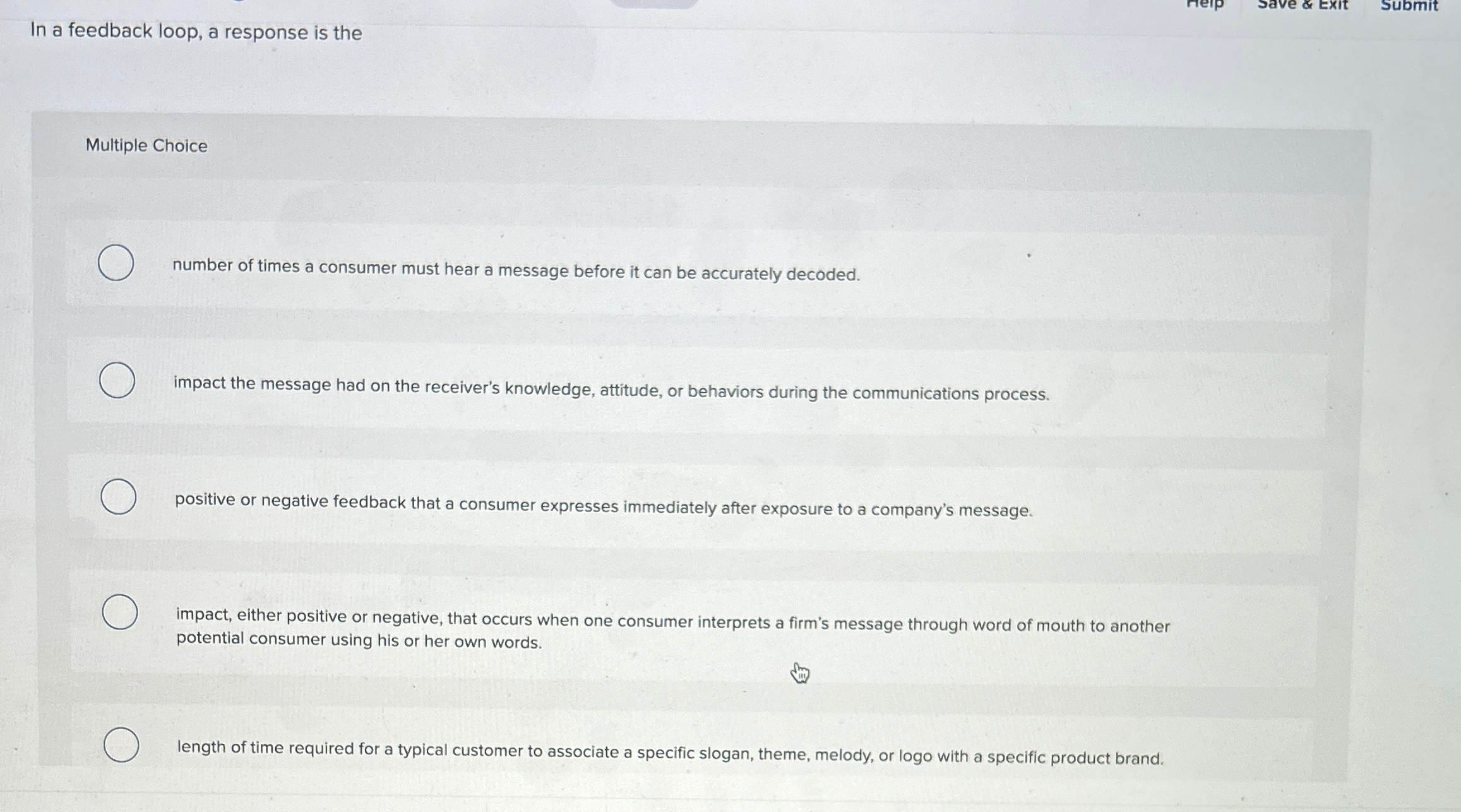  In a feedback loop, a response is the Multiple Choice number