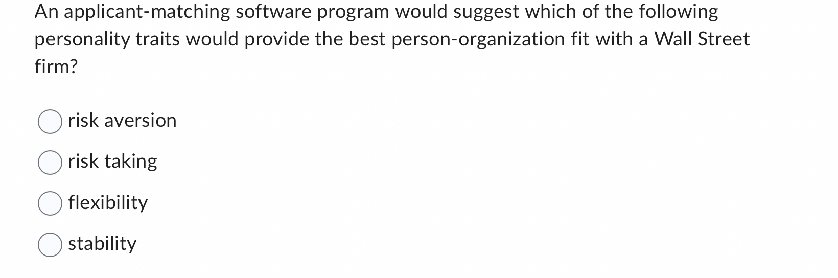  An applicant-matching software program would suggest which of the following personality