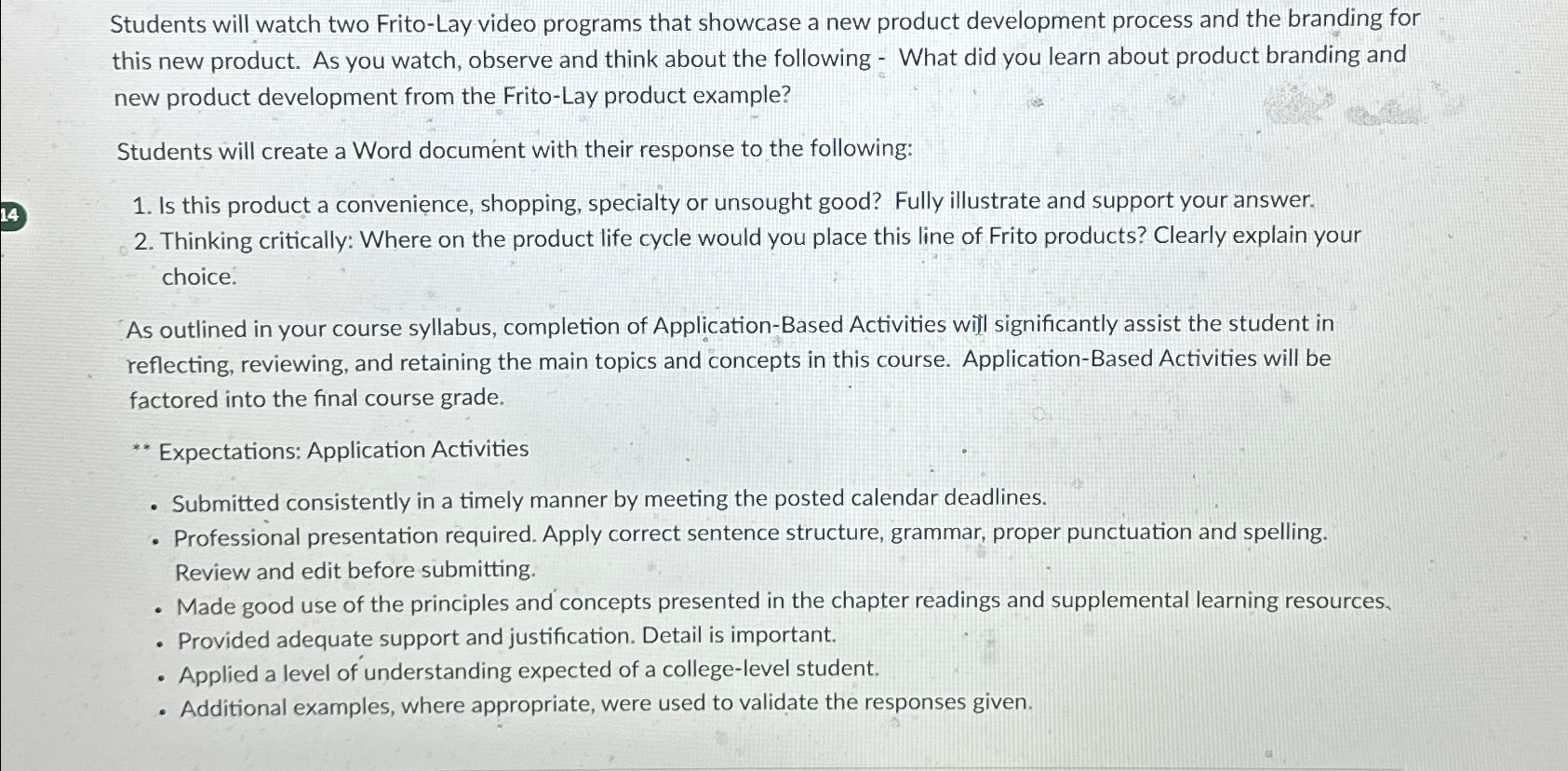  Students will watch two Frito-Lay video programs that showcase a new