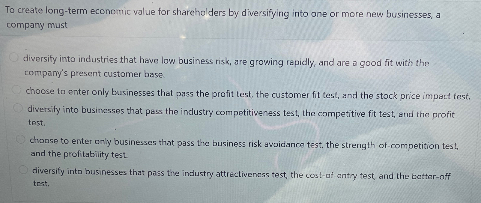  To create long-term economic value for shareholders by diversifying into one