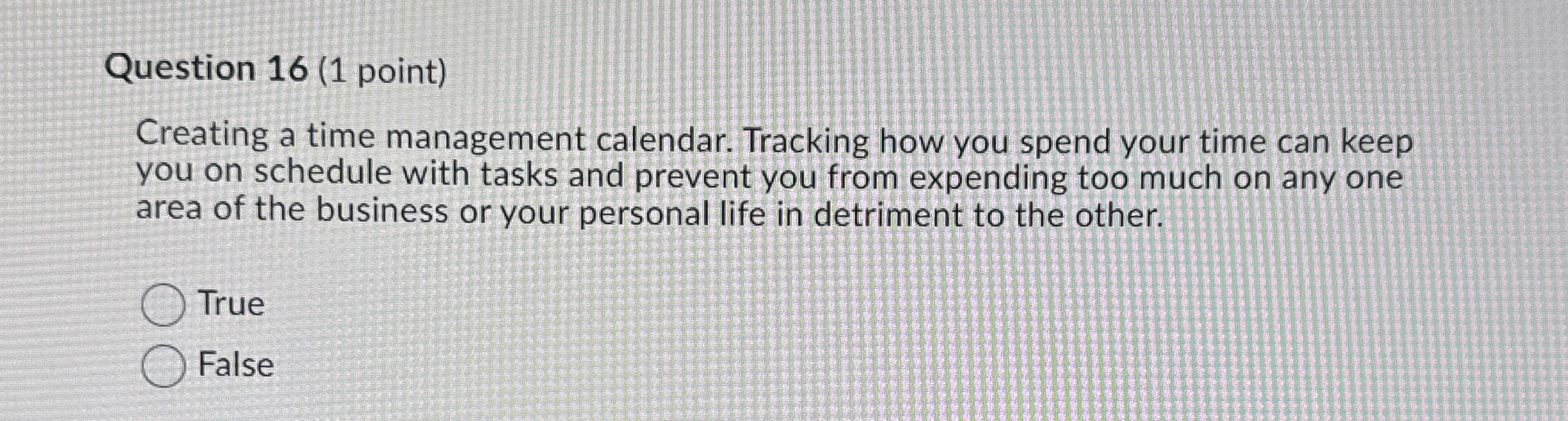  Question 16(1 point) Creating a time management calendar. Tracking how you