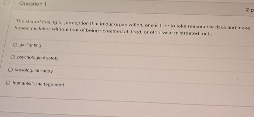  Question 1 The shared feeling or perception that in our organization,