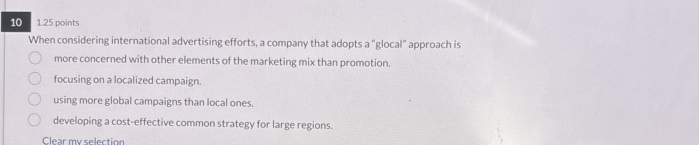  101.25 points When considering international advertising efforts, a company that adopts