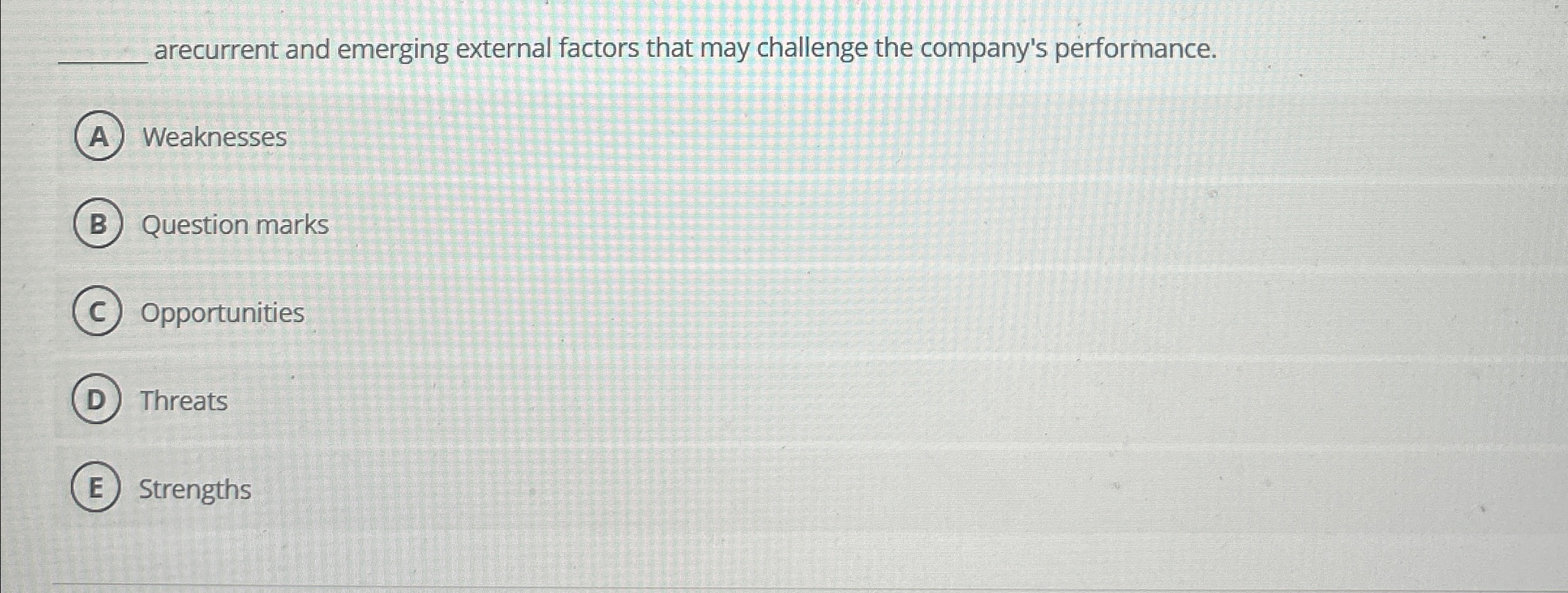  q, arecurrent and emerging external factors that may challenge the company's