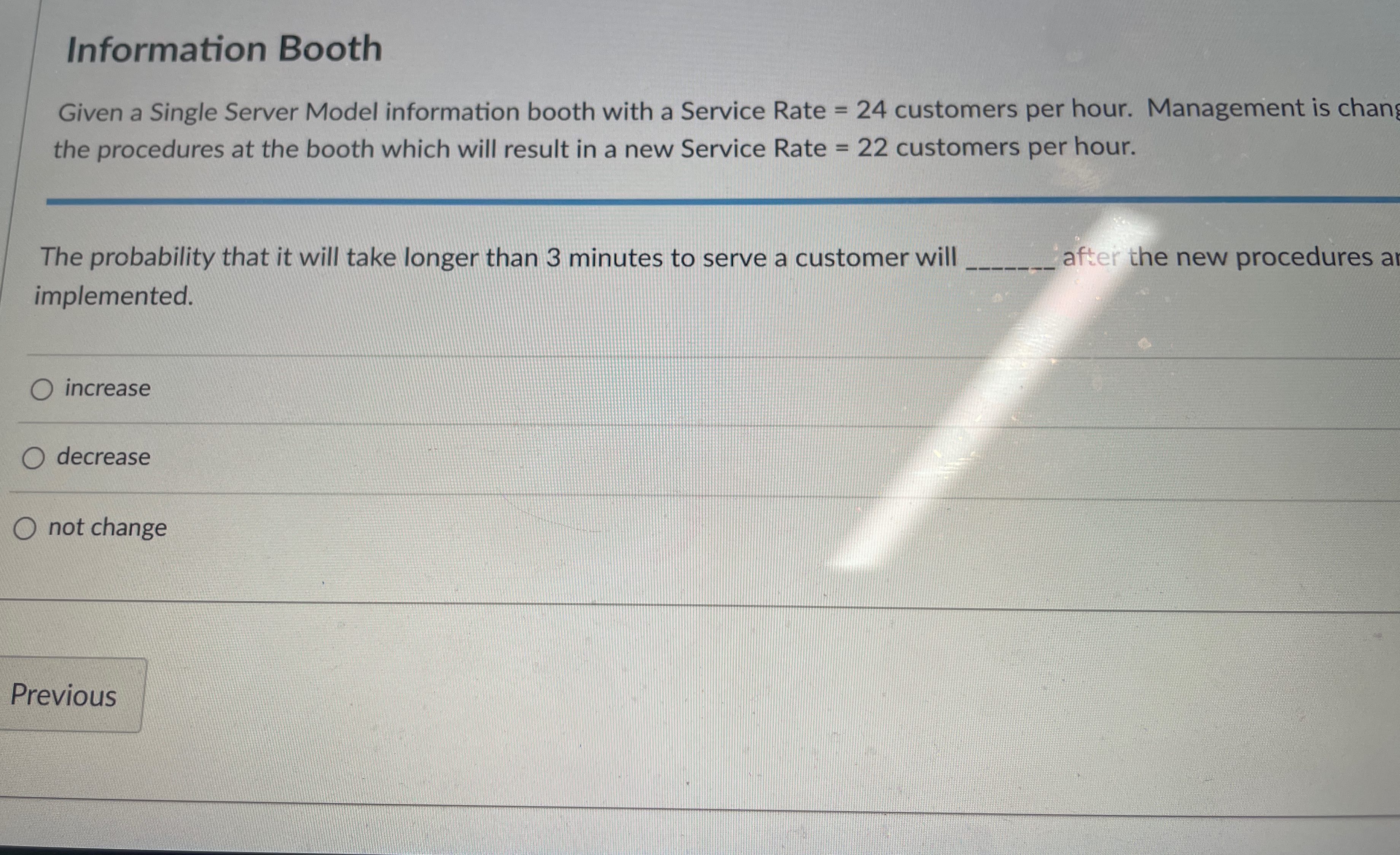  Information Booth Given a Single Server Model information booth with a