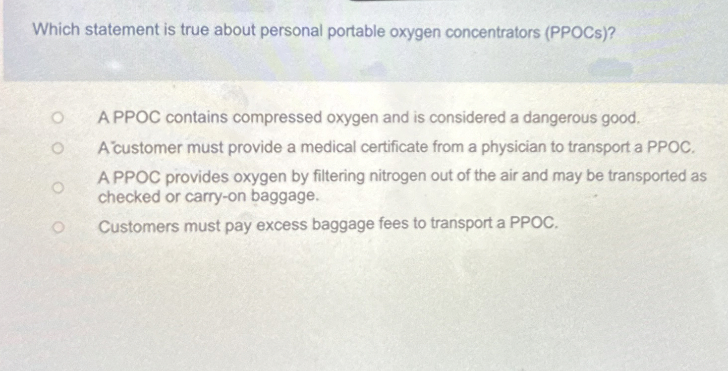  Which statement is true about personal portable oxygen concentrators (PPOCs)? A