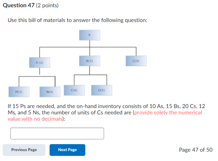  .Question 47(2 points) Use this bill of materials to answer the