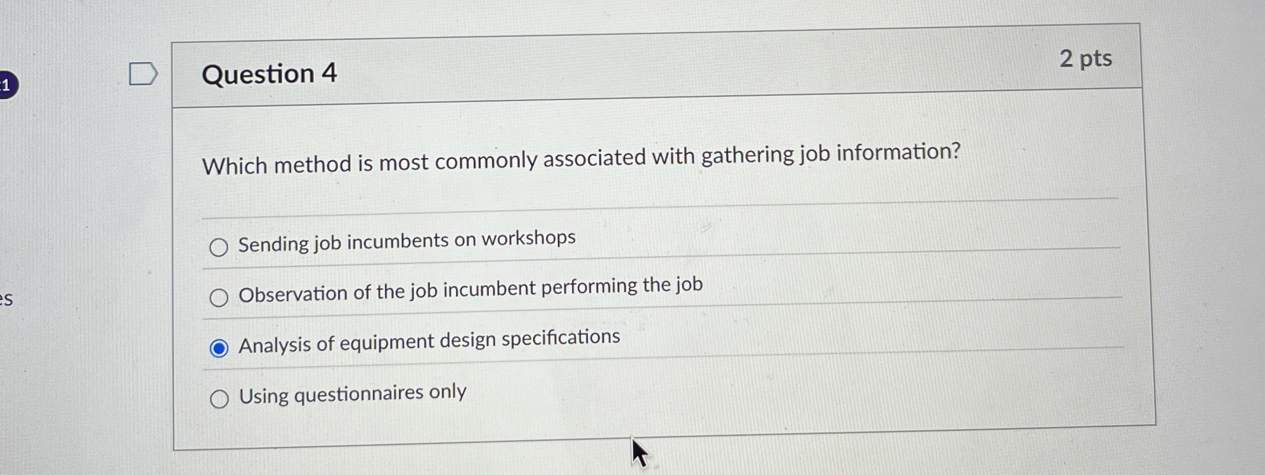  Question 4 Which method is most commonly associated with gathering job