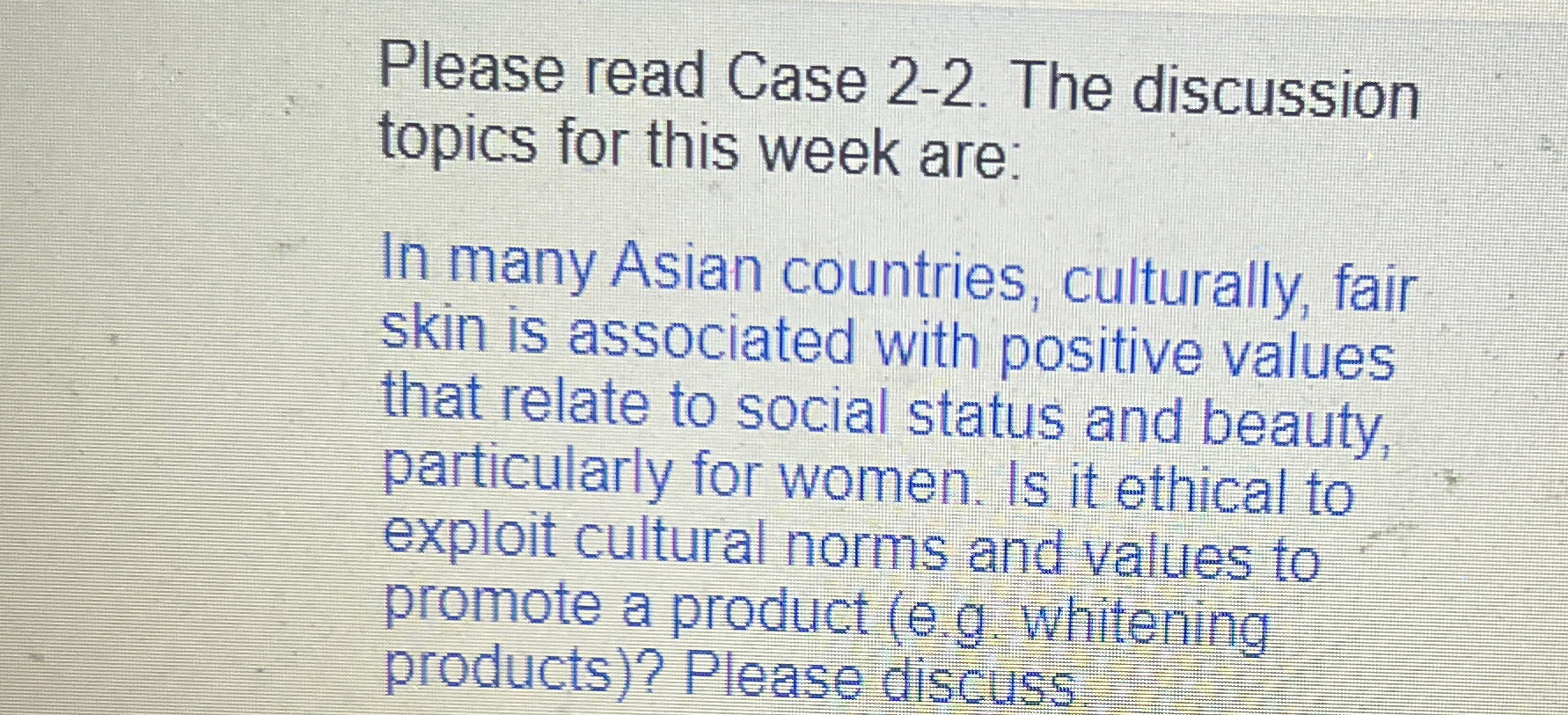  Please read Case 2-2. The discussion topics for this week are: