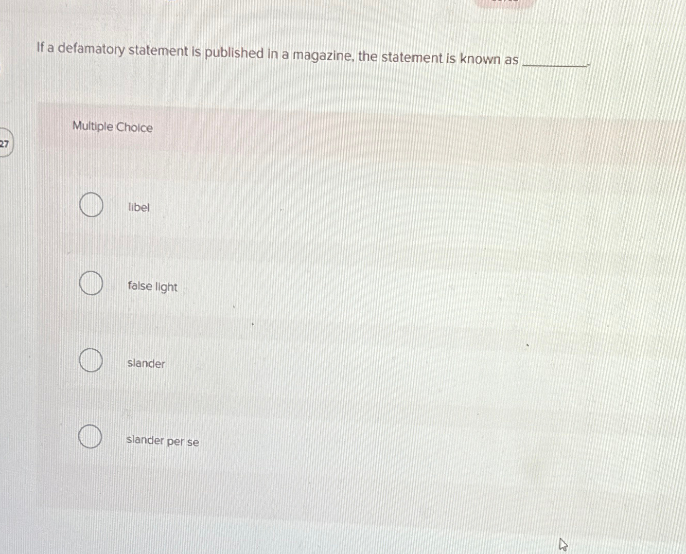  If a defamatory statement is published in a magazine, the statement