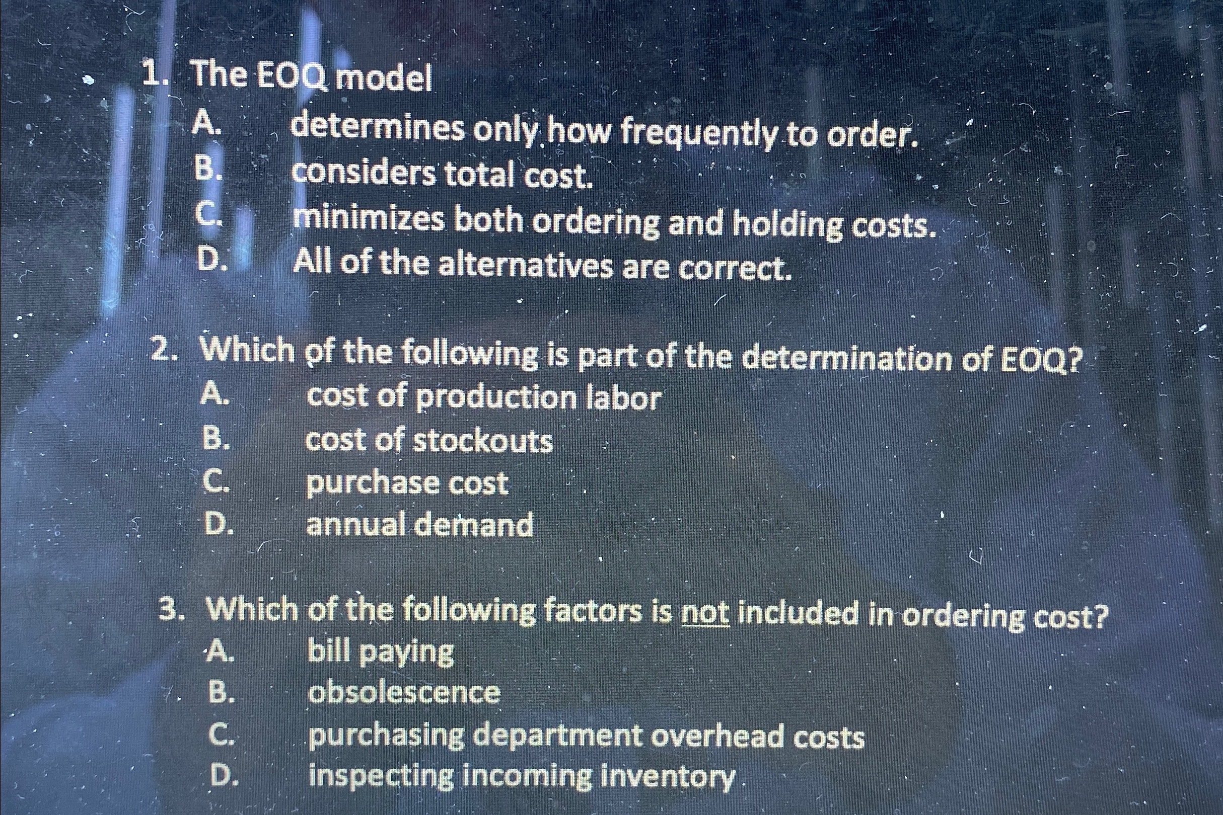  The EOQ model A. determines only how frequently to order. B.