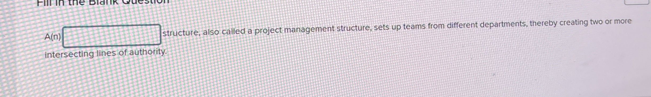  A(n structure, also called a project management structure, sets up teams