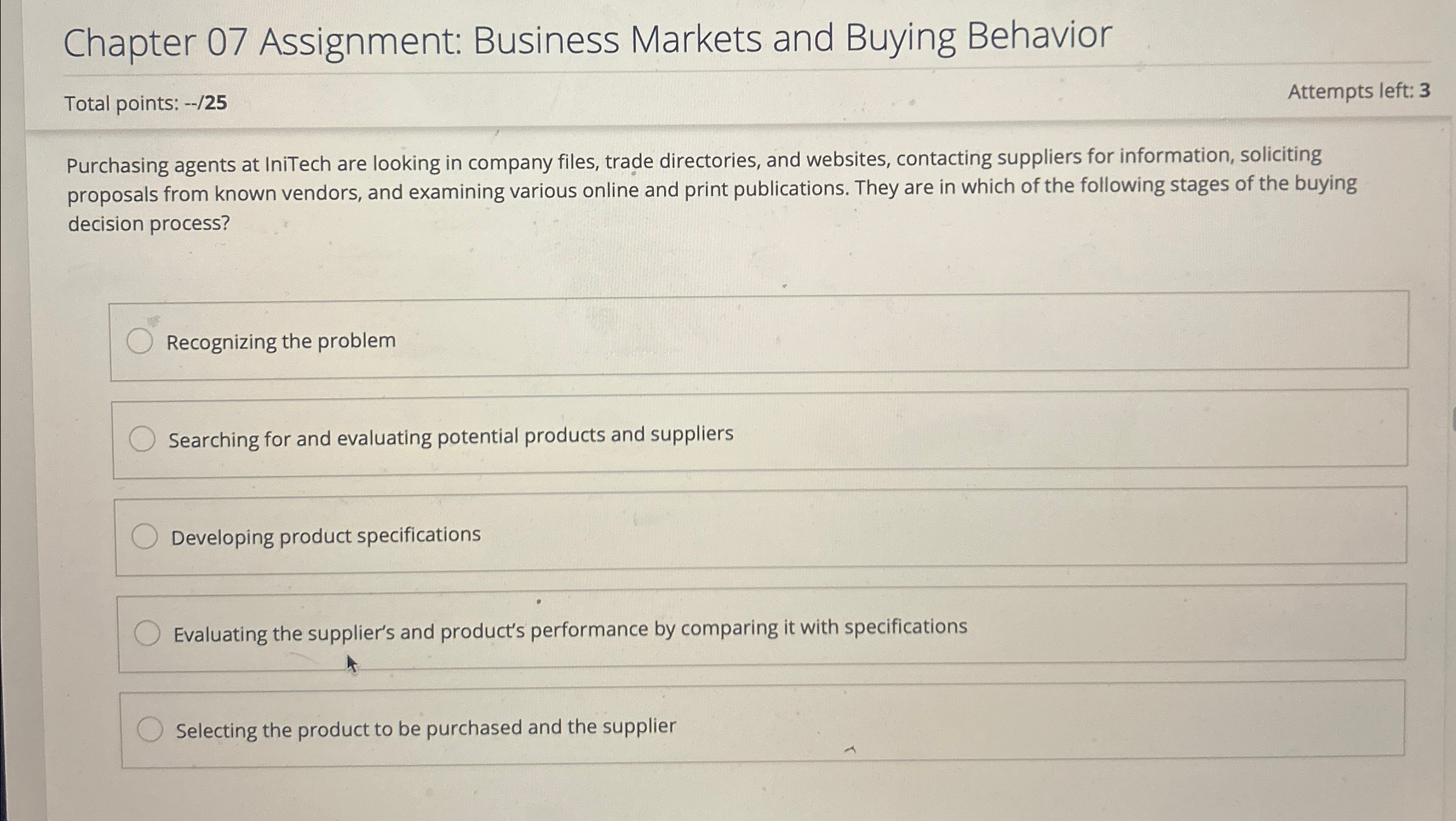  Chapter 07 Assignment: Business Markets and Buying Behavior Total points: --/25