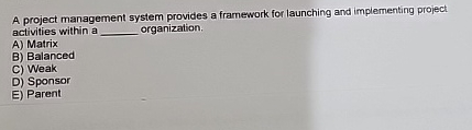  A project management system provides a framework for launching and implementing