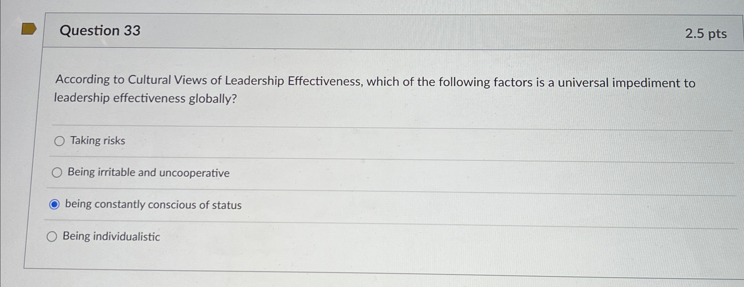  Question 33 2.5pts According to Cultural Views of Leadership Effectiveness, which