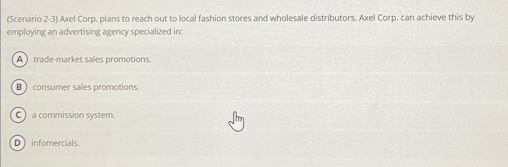  (Scenario 2-3) Axel Corp. plans to reach out to local fashion