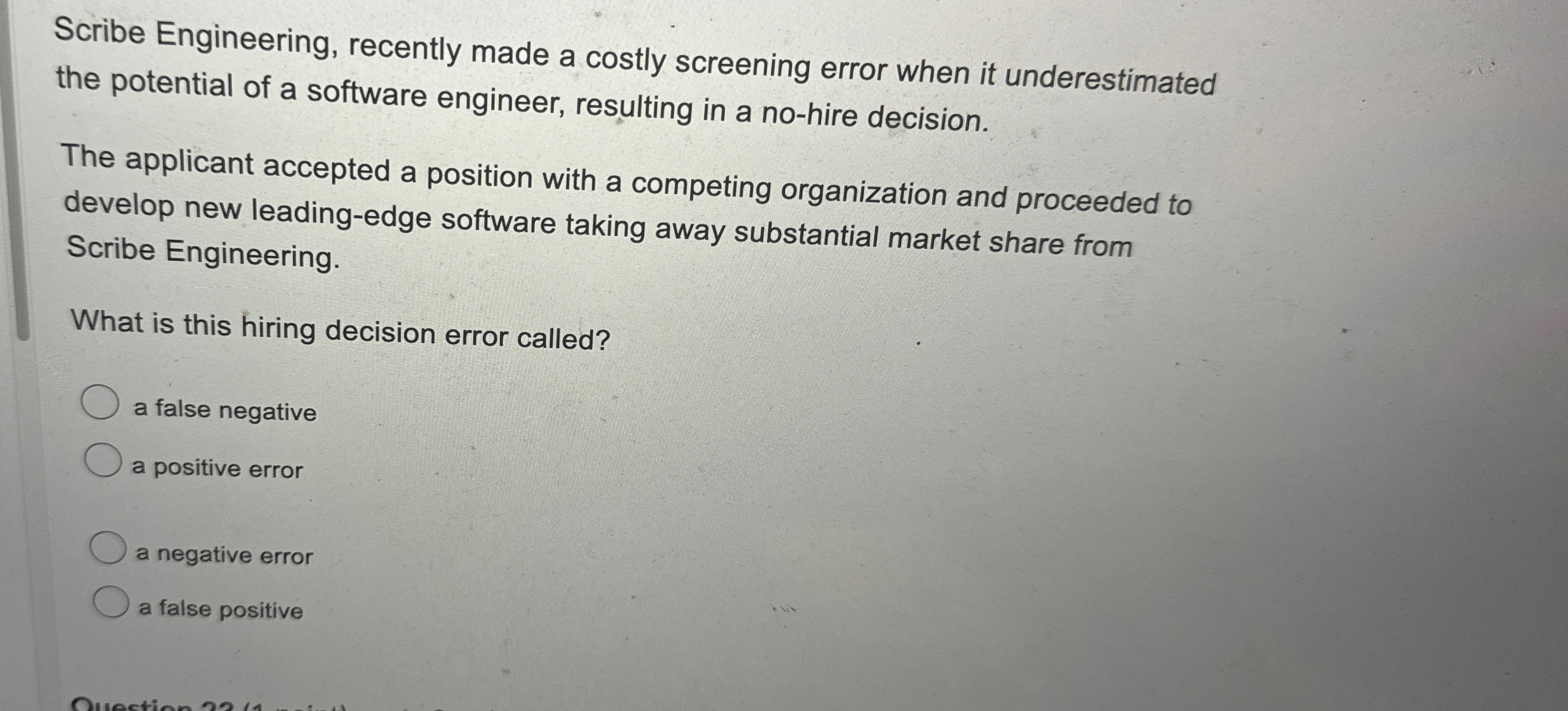  Scribe Engineering, recently made a costly screening error when it underestimated