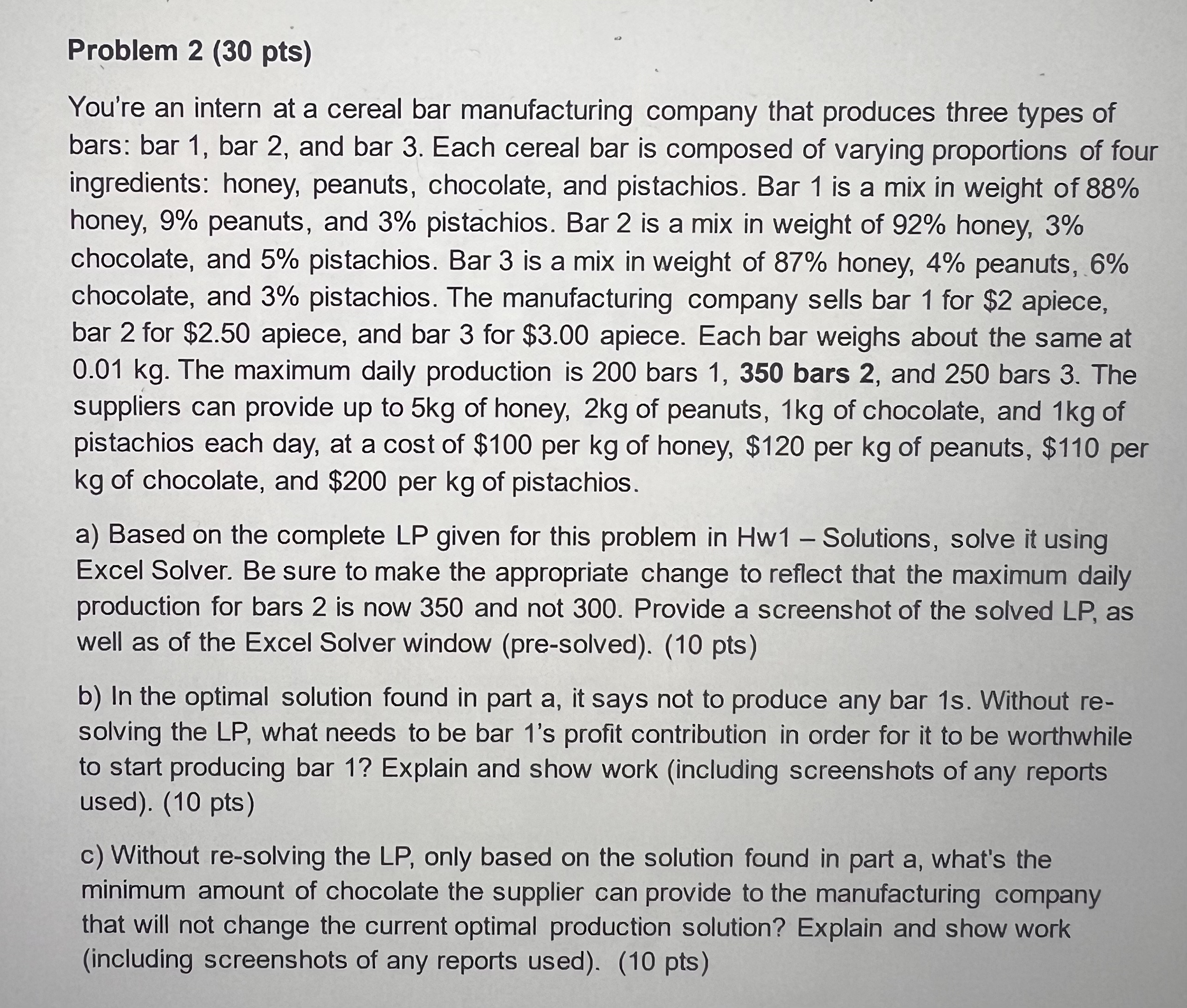  Problem 2(30pts) You're an intern at a cereal bar manufacturing company