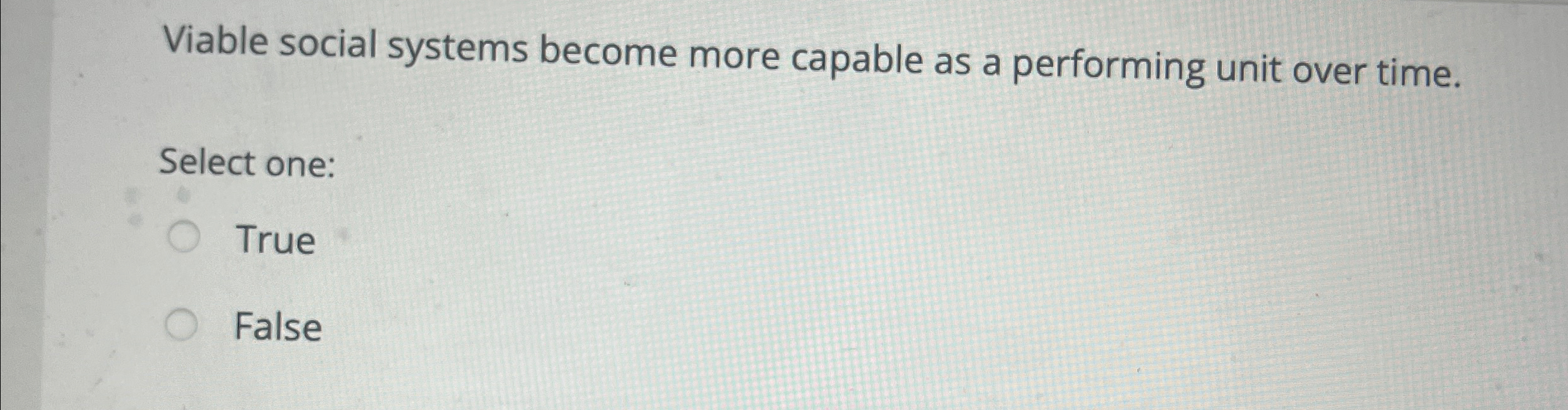  Viable social systems become more capable as a performing unit over