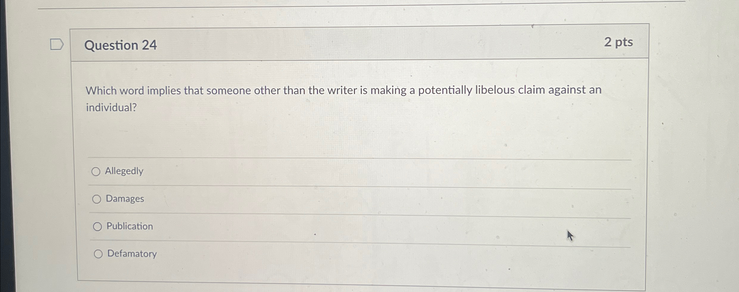  Question 24 2pts Which word implies that someone other than the
