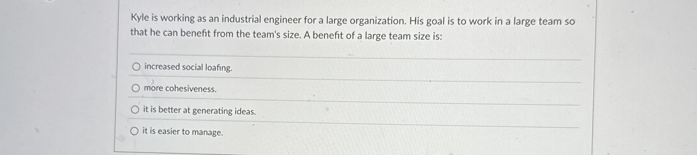  Kyle is working as an industrial engineer for a large organization.