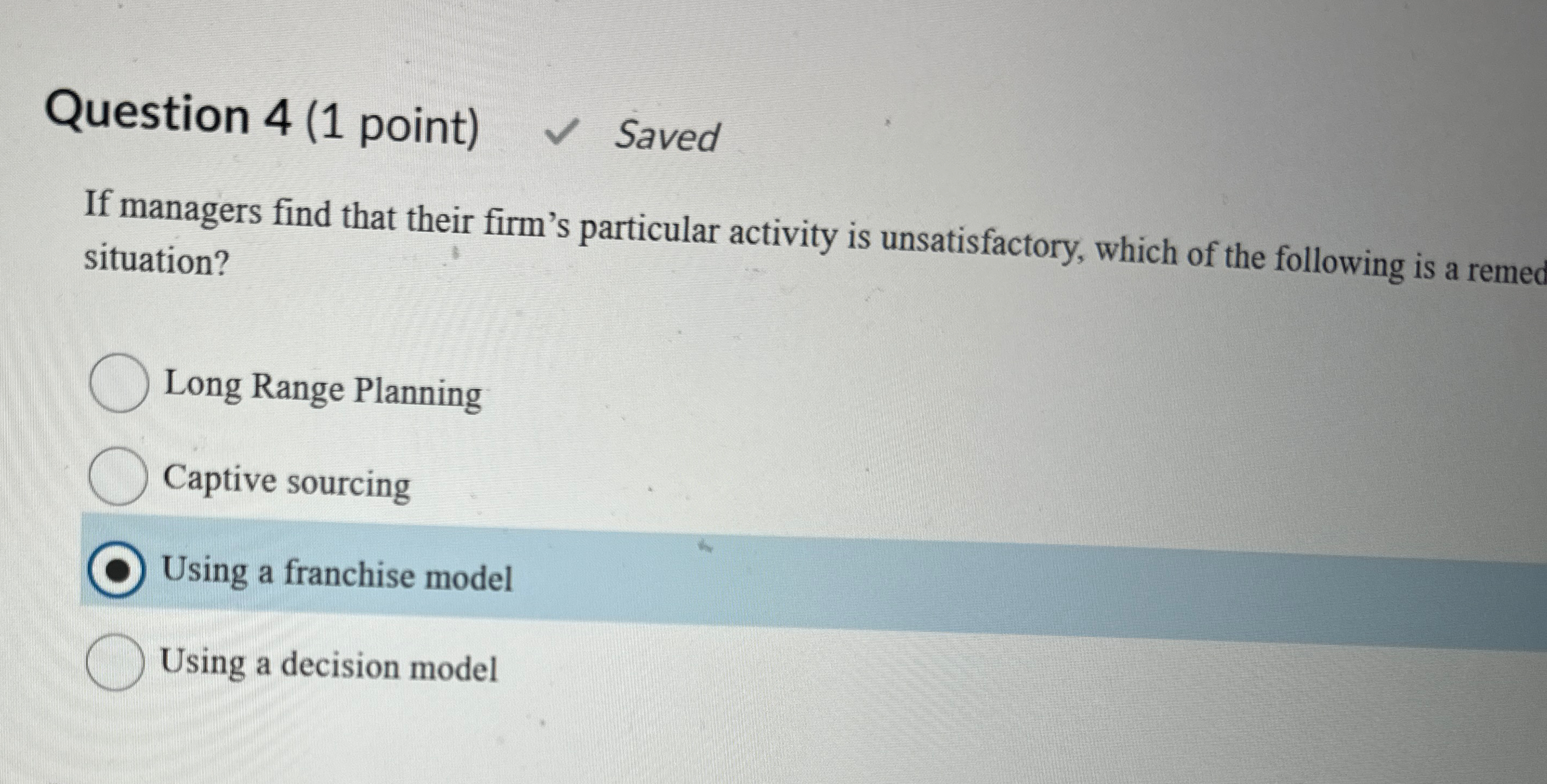  Question 4(1 point) Saved If managers find that their firm's particular