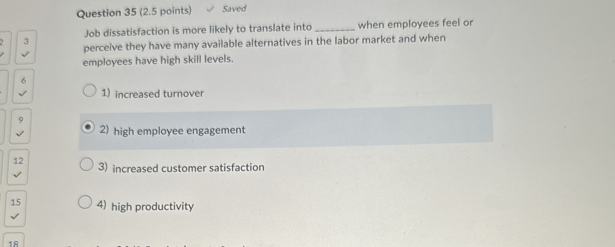  Question 35(2.5 points) Saved Job dissatisfaction is more likely to translate