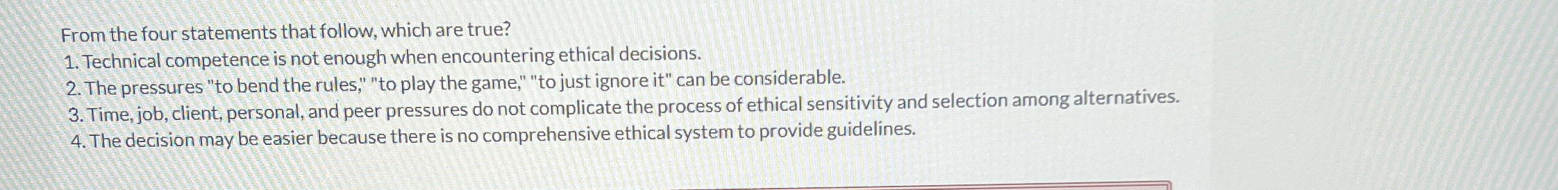  From the four statements that follow, which are true? Technical competence