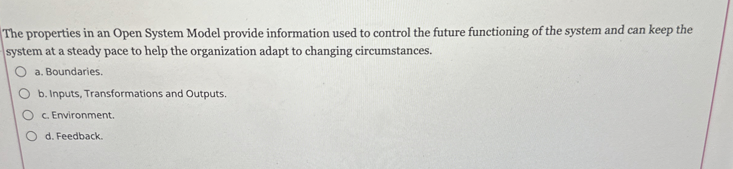  The properties in an Open System Model provide information used to