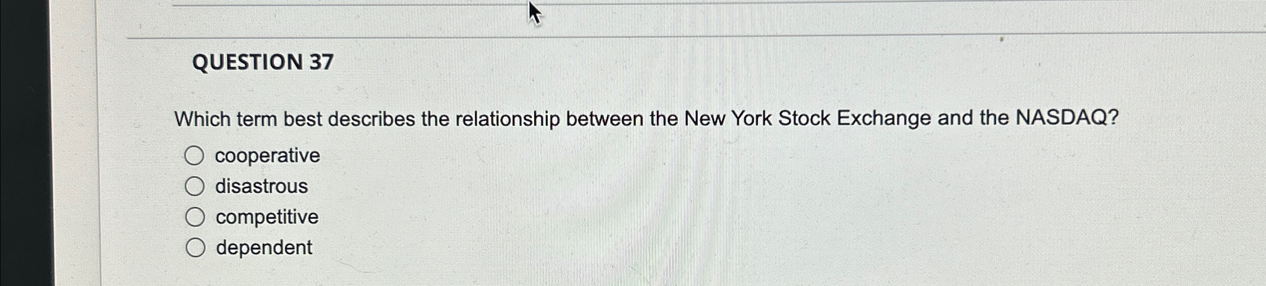  QUESTION 37 Which term best describes the relationship between the New
