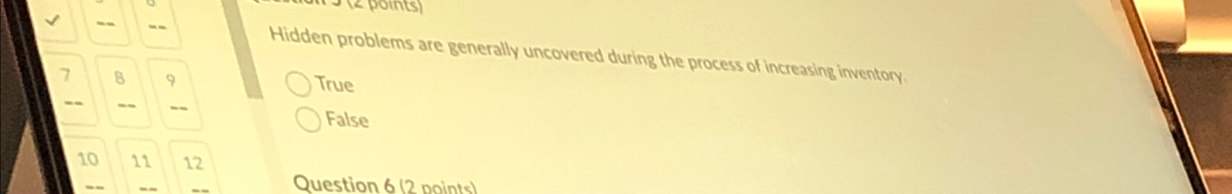  Hidden problems are generally uncovered during the process of increasing inventory.