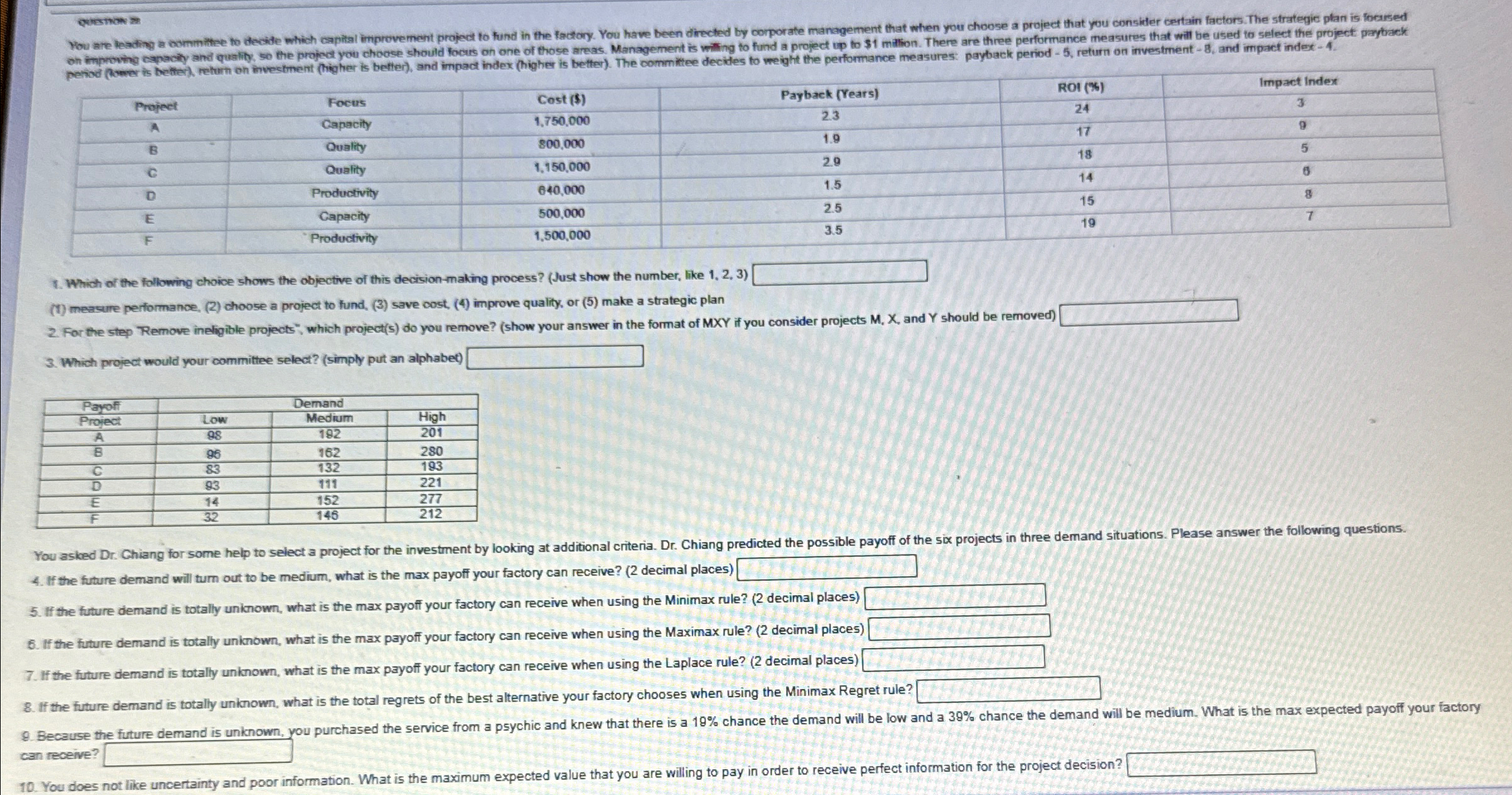  Gestwow s? \table[[Project,Focus,Cost ($),Payback (Years),ROt(%),Impact Index],[A,Capacity,1.750,000,2.3,24,3],[B,Ouality,800,000,1.9,17,9],[6,Ouality,1,150,000,29,18,5],[D,Productivity,640,000,1.5,14,6],[E,Capacity,500,000,2.5,15,8],[F,Productivity,1,500,000,3.5,19,7]] Which of the following choice