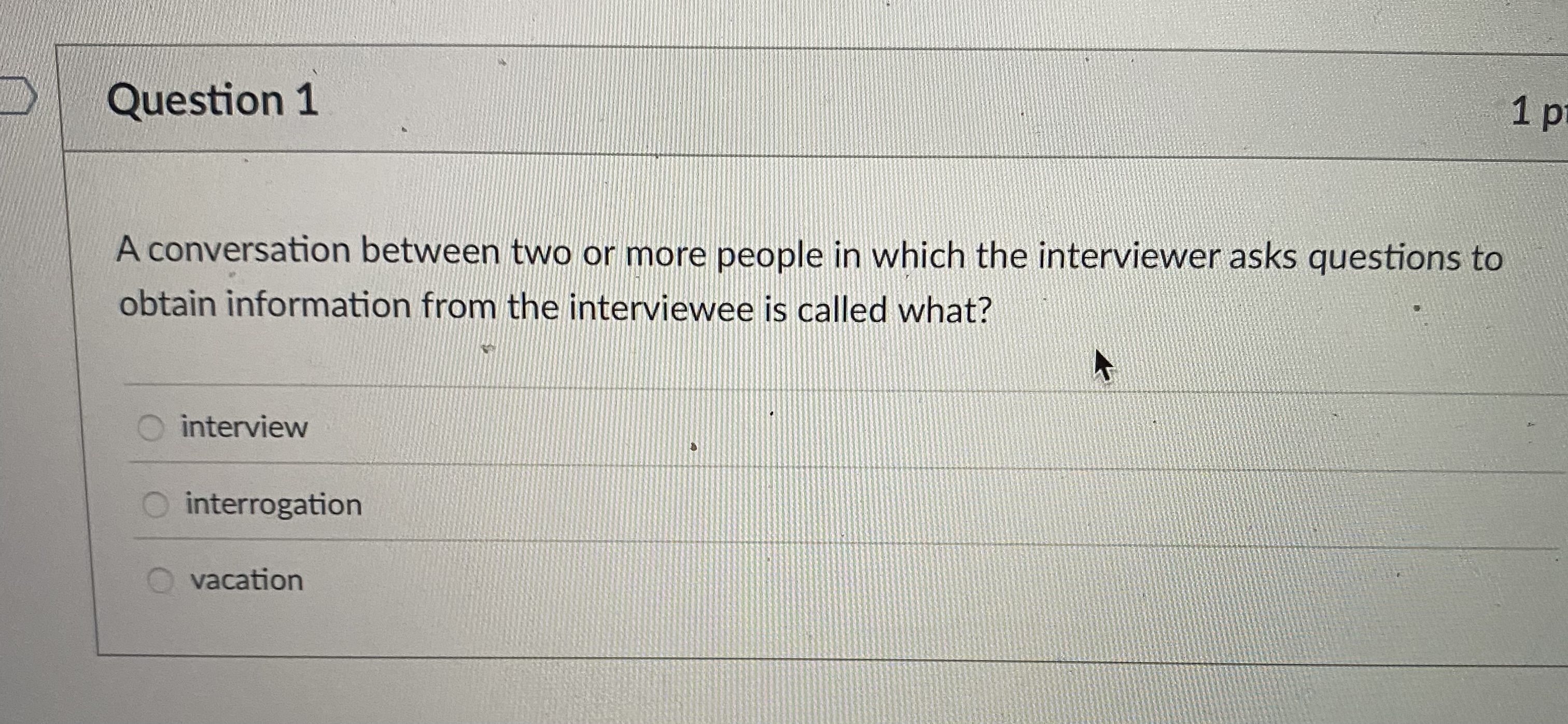 Question 1 A conversation between two or more people in which