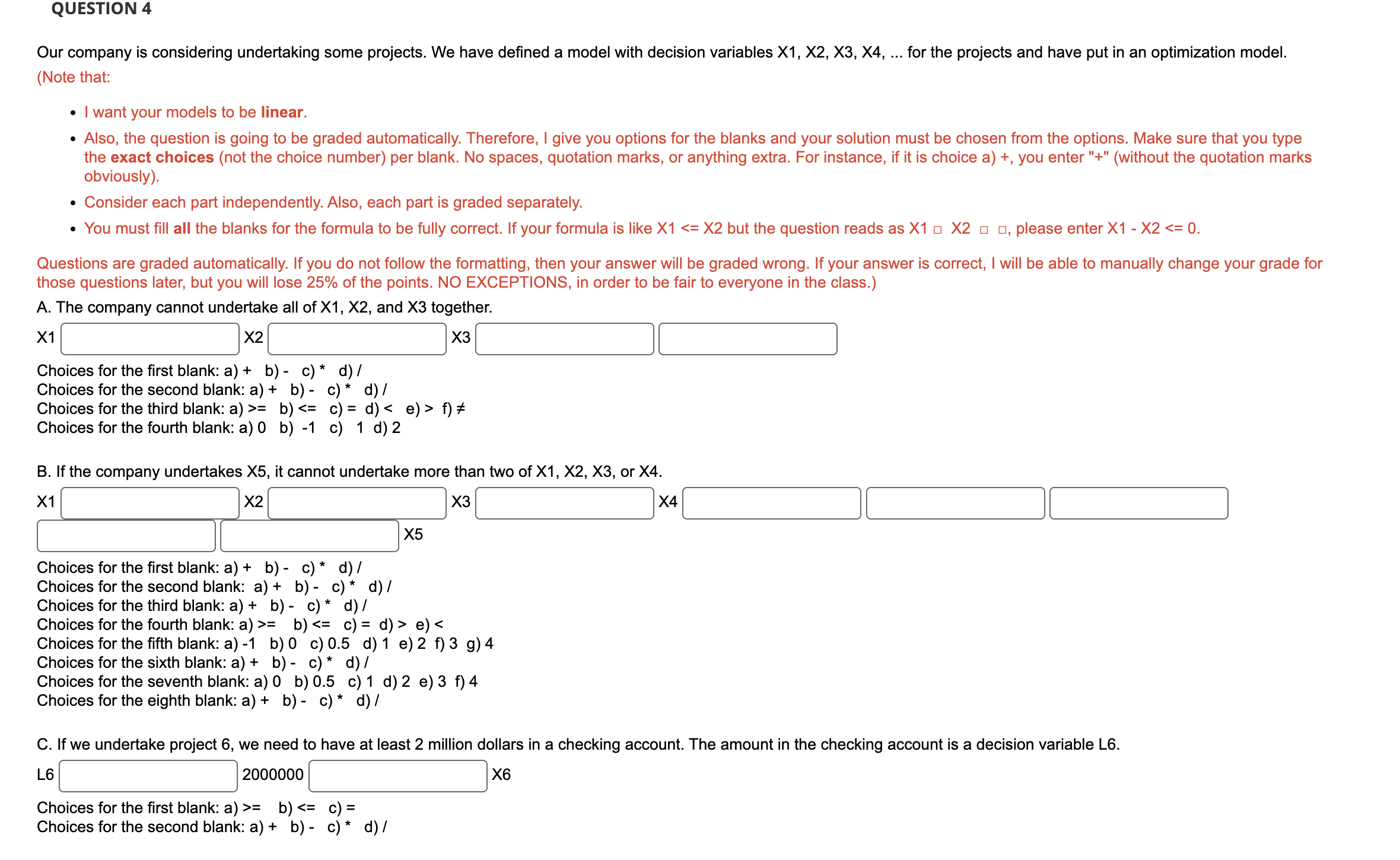  QUESTION 4 Our company is considering undertaking some projects. We have