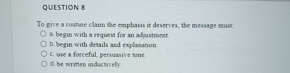  QUESTION 8 To give a routine claim the emphasis it deserves,