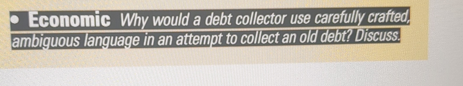  conomic Why would a debt collector use carefully crafted, ambiguous language