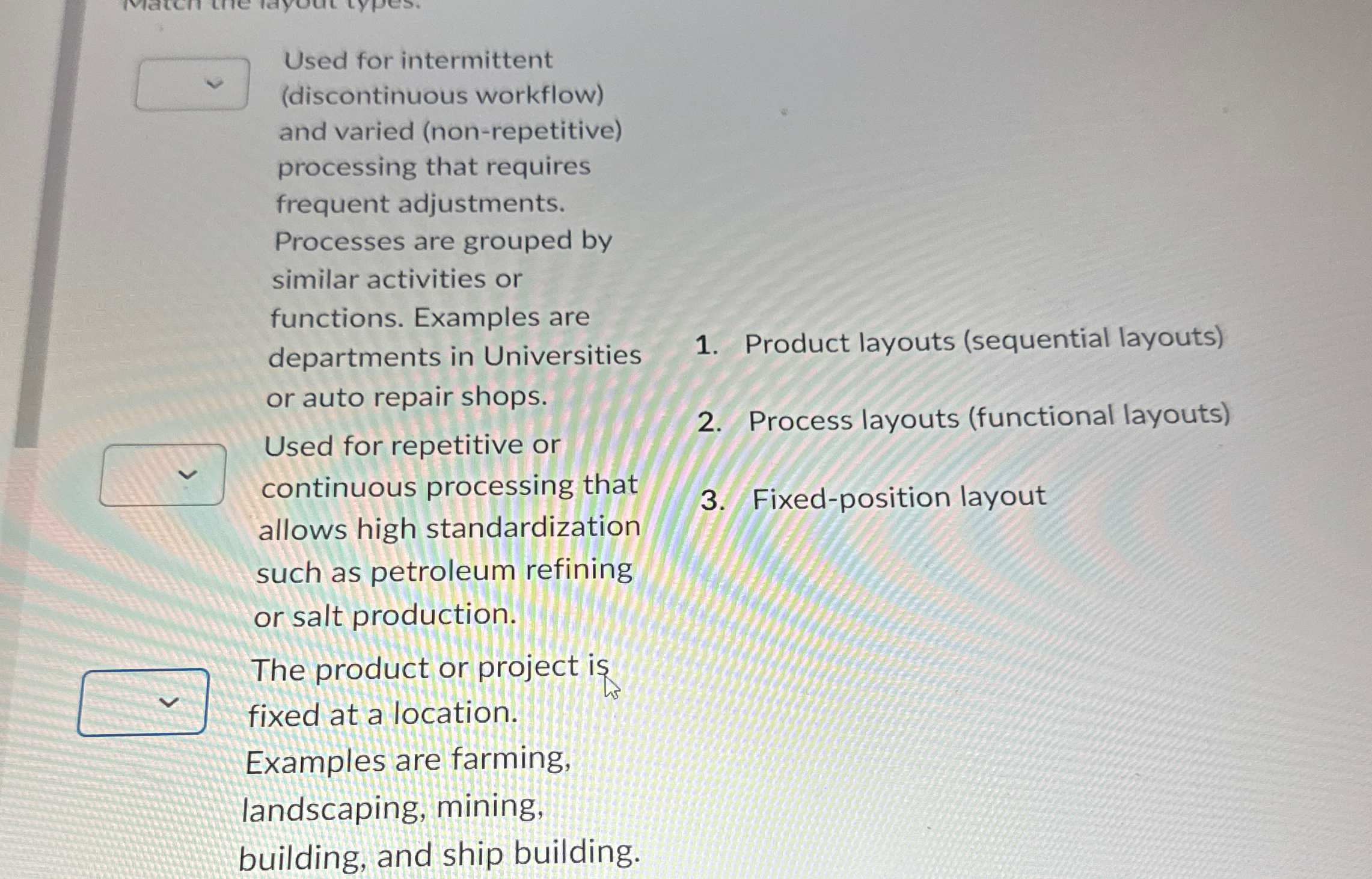  Used for intermittent (discontinuous workflow) and varied (non-repetitive) processing that requires