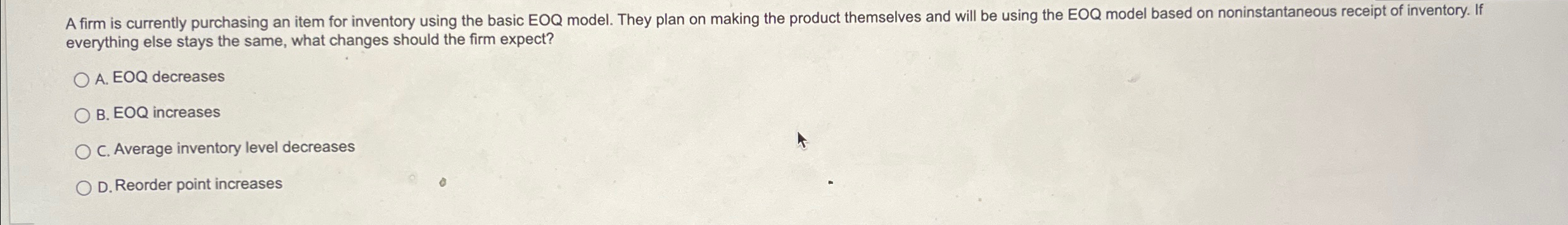  A firm is currently purchasing an item for inventory using the