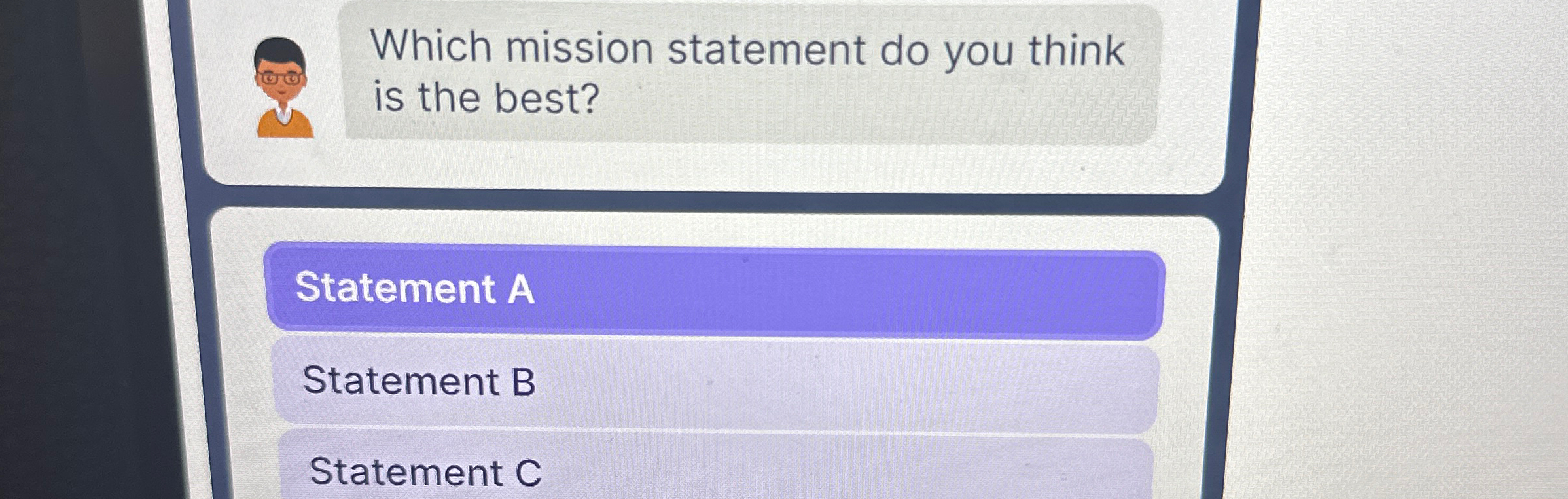  Which mission statement do you think is the best? Statement A